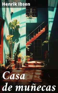 Casa de muñecas (eBook, ePUB) - Ibsen, Henrik