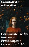 Gesammelte Werke: Romane + Erzählungen + Essays + Gedichte (eBook, ePUB)