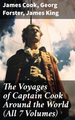 The Voyages of Captain Cook Around the World (All 7 Volumes) (eBook, ePUB) - Cook, James; Forster, Georg; King, James