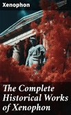 The Complete Historical Works of Xenophon (eBook, ePUB)