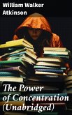 The Power of Concentration (Unabridged) (eBook, ePUB)