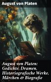 August von Platen: Gedichte, Dramen, Historiografische Werke, Märchen & Biografie (eBook, ePUB)