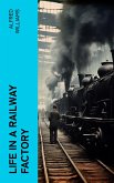 Life in a Railway Factory (eBook, ePUB)