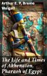 The Life and Times of Akhenaton,... - Bild 1