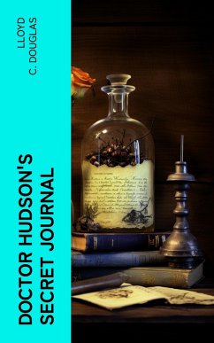 Doctor Hudson's Secret Journal (eBook, ePUB) - Douglas, Lloyd C.
