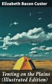 Tenting on the Plains (Illustrated Edition) (eBook, ePUB)