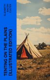 Tenting on the Plains (Illustrated Edition) (eBook, ePUB)