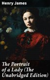 The Portrait of a Lady (The Unabridged Edition) (eBook, ePUB)