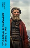 Vitus Bering: the Discoverer of Bering Strait (eBook, ePUB)