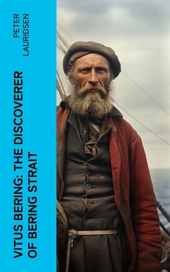 Vitus Bering: the Discoverer of Bering Strait (eBook, ePUB) - Lauridsen, Peter