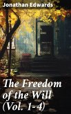 The Freedom of the Will (Vol. 1-4) (eBook, ePUB)