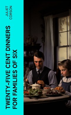 Twenty-Five Cent Dinners for Families of Six (eBook, ePUB) - Corson, Juliet