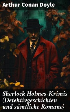 Sherlock Holmes-Krimis (Detektivgeschichten und sämtliche Romane) (eBook, ePUB) - Doyle, Arthur Conan