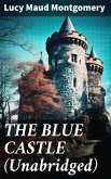 THE BLUE CASTLE (Unabridged) (eBook, ePUB)