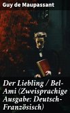 Der Liebling / Bel-Ami (Zweisprachige Ausgabe: Deutsch-Französisch) (eBook, ePUB)