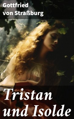 Tristan und Isolde (eBook, ePUB) - von Straßburg, Gottfried