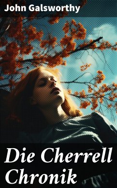 Die Cherrell Chronik (eBook, ePUB) - Galsworthy, John