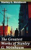 The Greatest Works of Stanley G. Weinbaum (eBook, ePUB)