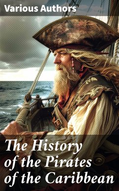 The History of the Pirates of the Caribbean (eBook, ePUB) - Defoe, Daniel; Ellms, Charles; Johnson, Captain Charles