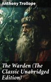 The Warden (The Classic Unabridged Edition) (eBook, ePUB)