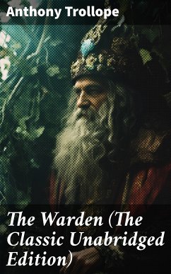 The Warden (The Classic Unabridged Edition) (eBook, ePUB) - Trollope, Anthony