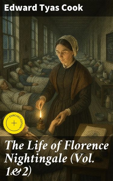The Life of Florence Nightingale (Vol. 1&2) (eBook, ePUB) The Life of Florence Nightingale (Vol. 1&2) (eBook, ePUB)