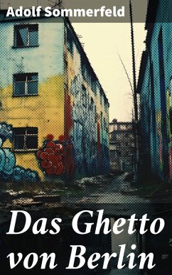 Das Ghetto von Berlin (eBook, ePUB) - Sommerfeld, Adolf