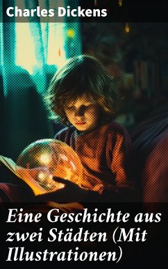 Eine Geschichte aus zwei Städten (Mit Illustrationen) (eBook, ePUB) - Dickens, Charles