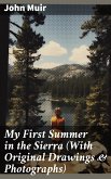 My First Summer in the Sierra (With Original Drawings & Photographs) (eBook, ePUB)