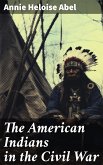 The American Indians in the Civil War (eBook, ePUB)