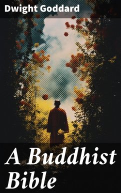 A Buddhist Bible (eBook, ePUB) - Goddard, Dwight