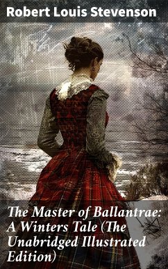 The Master of Ballantrae: A Winters Tale (The Unabridged Illustrated Edition) (eBook, ePUB) - Stevenson, Robert Louis