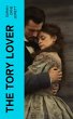 The Tory Lover (eBook, ePUB) - Bild 1