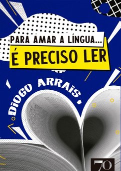 Para amar a língua... É Preciso Ler! (eBook, ePUB) - Arrais, Diogo