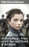 At Gettysburg - What a Girl Saw and Heard of the Battle (eBook, ePUB)