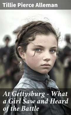 Cover At Gettysburg - What a Girl Saw and Heard of the Battle (eBook, ePUB)