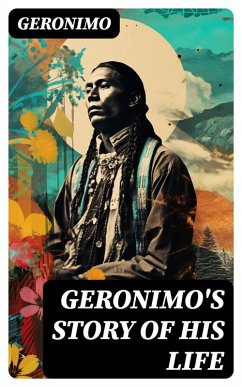 Cover Geronimo's Story of His Life (eBook, ePUB)