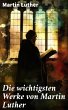 Die wichtigsten Werke von Martin Luther... - Bild 1