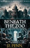 Beneath the Zoo (eBook, ePUB)