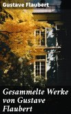 Gesammelte Werke von Gustave Flaubert (eBook, ePUB)