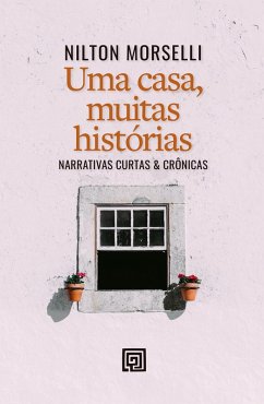 Uma casa, muitas histórias (eBook, ePUB) - Morselli, Nilton