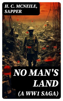 NO MAN'S LAND (A WW1 Saga) (eBook, ePUB) - McNeile, H. C.; Sapper