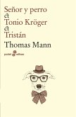 Señor y perro, Tonio Kruger y Tristán (eBook, ePUB) Señor y perro, Tonio Kruger y Tristán (eBook, ePUB)