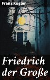 Friedrich der Große (eBook, ePUB)