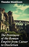 The Provinces of the Roman Empire from Caesar to Diocletian (eBook, ePUB)