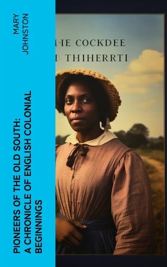 Cover Pioneers of the Old South: A Chronicle of English Colonial Beginnings (eBook, ePUB)