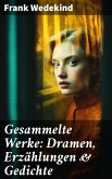 Gesammelte Werke: Dramen, Erzählungen & Gedichte (eBook, ePUB)