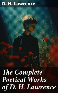 The Complete Poetical Works of D. H. Lawrence (eBook, ePUB) - Lawrence, D. H.