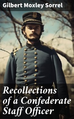 Recollections of a Confederate Staff Officer (eBook, ePUB) - Sorrel, Gilbert Moxley