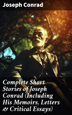 Complete Short Stories of Joseph Conrad (Including His Memoirs, Letters & Critical Essays) (eBook, ePUB) - Conrad, Joseph